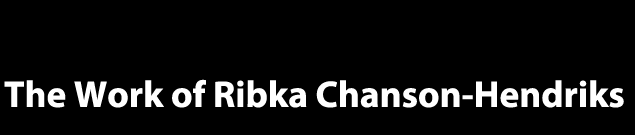 The Work of Ribka Chanson-Hendriks